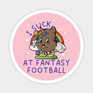 I suck At Fantasy Football Rainbow Unicorn Poop Funny Saying Magnet